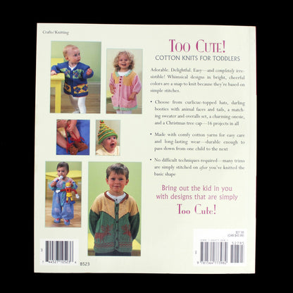 2002 TOO CUTE! BOOK: COTTON KNITS FOR TODDLERS BY DEBBY WARE    LF1
