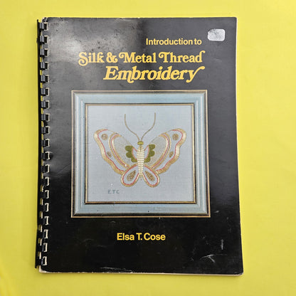 INTRO TO SILK & METAL THREAD EMBROIDERY BOOKLET BY ELSA T. COSE SIGNED     BM0