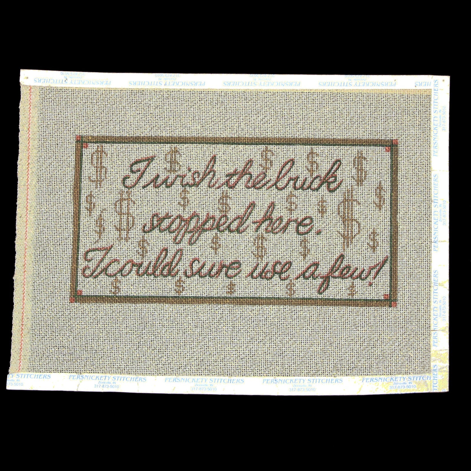 NEEDLEPOINT CANVAS:  I WISH THE BUCK STOPPED HERE, I COULD US A FEW!    BM1