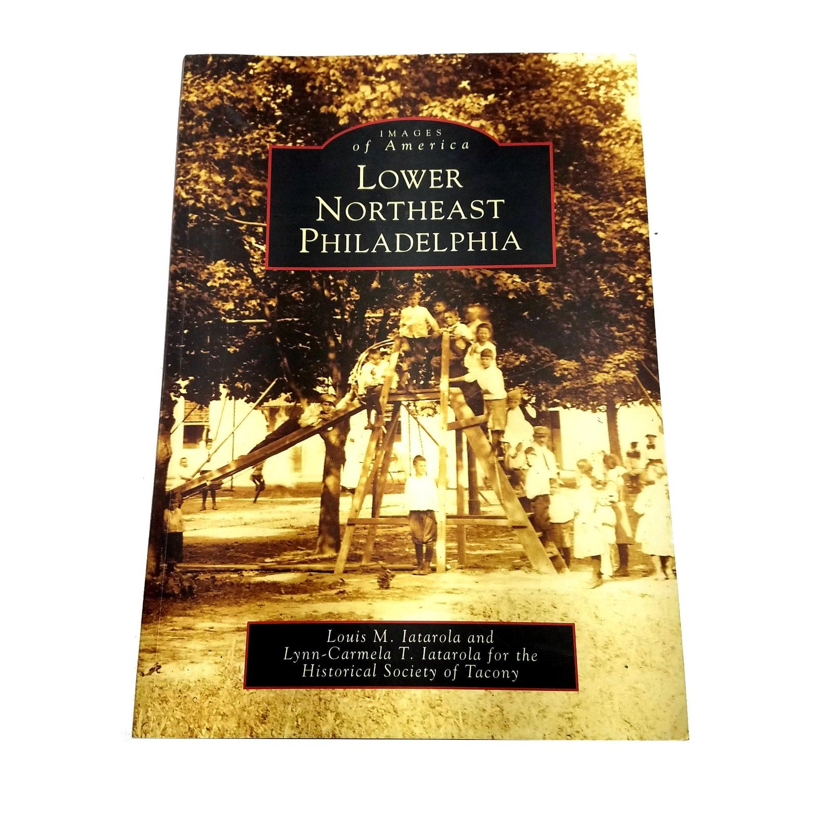 IMAGES OF LOWER NORTHEAST PHILADELPHIA BOOK:  HISTORICAL SOCIETY OF TACONY0